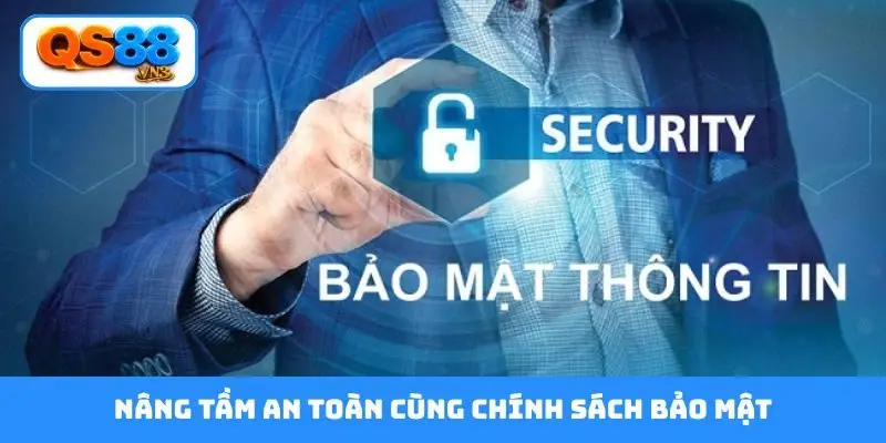 Nâng tầm an toàn cùng chính sách bảo mật